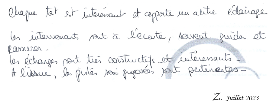 Les échanges sont très contructifs et interessants. A l'issue, les pistes proposées sont pertinentes  Z. Juillet 2023